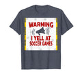 Warning I Yell Soccer Games T-Shirt - Minimalist Print for Adults