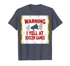 Warning I Yell Soccer Games T-Shirt - Minimalist Print Men Women