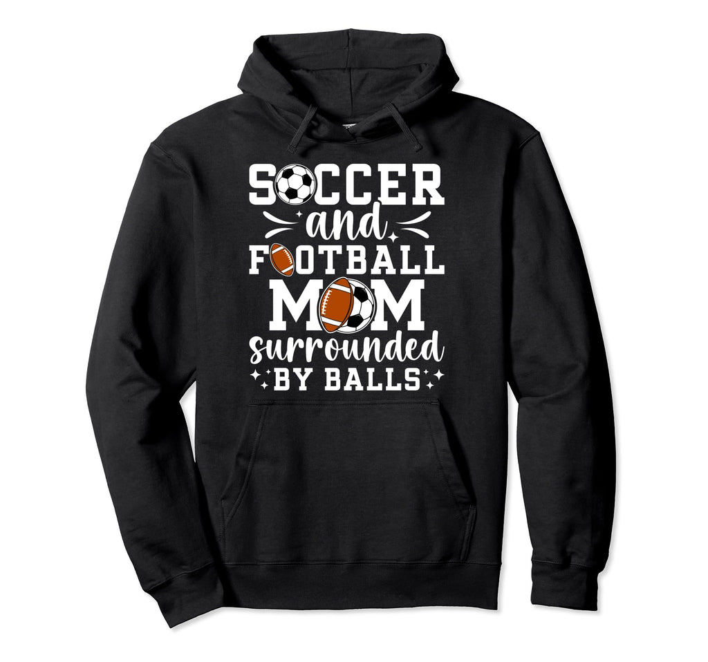 Soccer And Football Mom Funny Football Hoodie - Unique Graphic for Adults