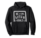 Be Goals Soccer Motivational Soccer Hoodie - Aesthetic Graphic Men Women