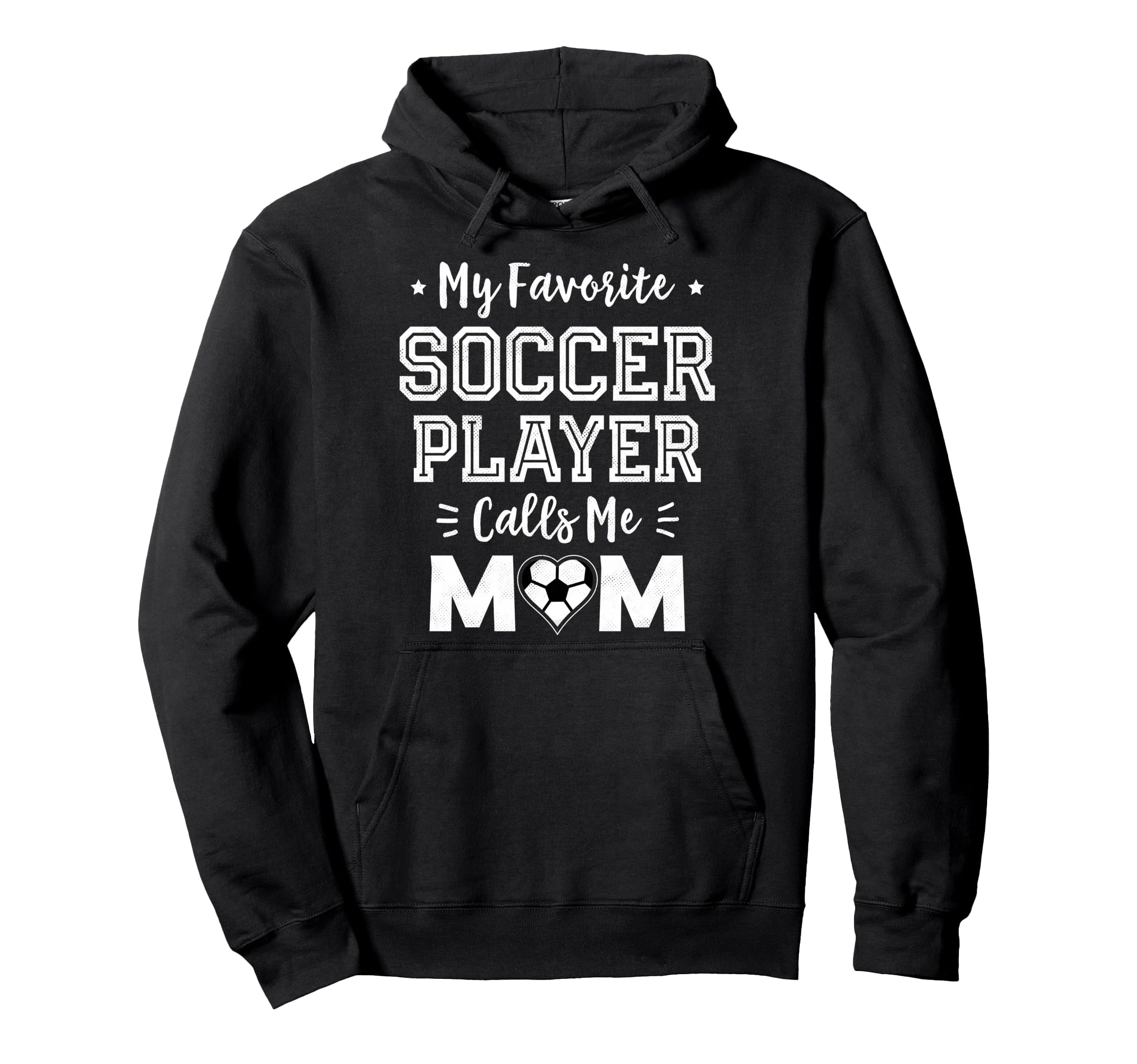 My Favorite Soccer Player Calls Me Mom Hoodie - Trendy Graphic Unisex