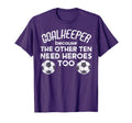 Goalkeeper Because Soccer Funny Football T-Shirt - Minimalist Print Unisex