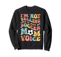 Im Not Yelling This Is My Soccer Sweatshirt - Casual Everyday Wear Unisex