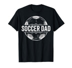 Soccer Dad Father Coach Sports Team Parent T-Shirt - Novelty Apparel Unisex