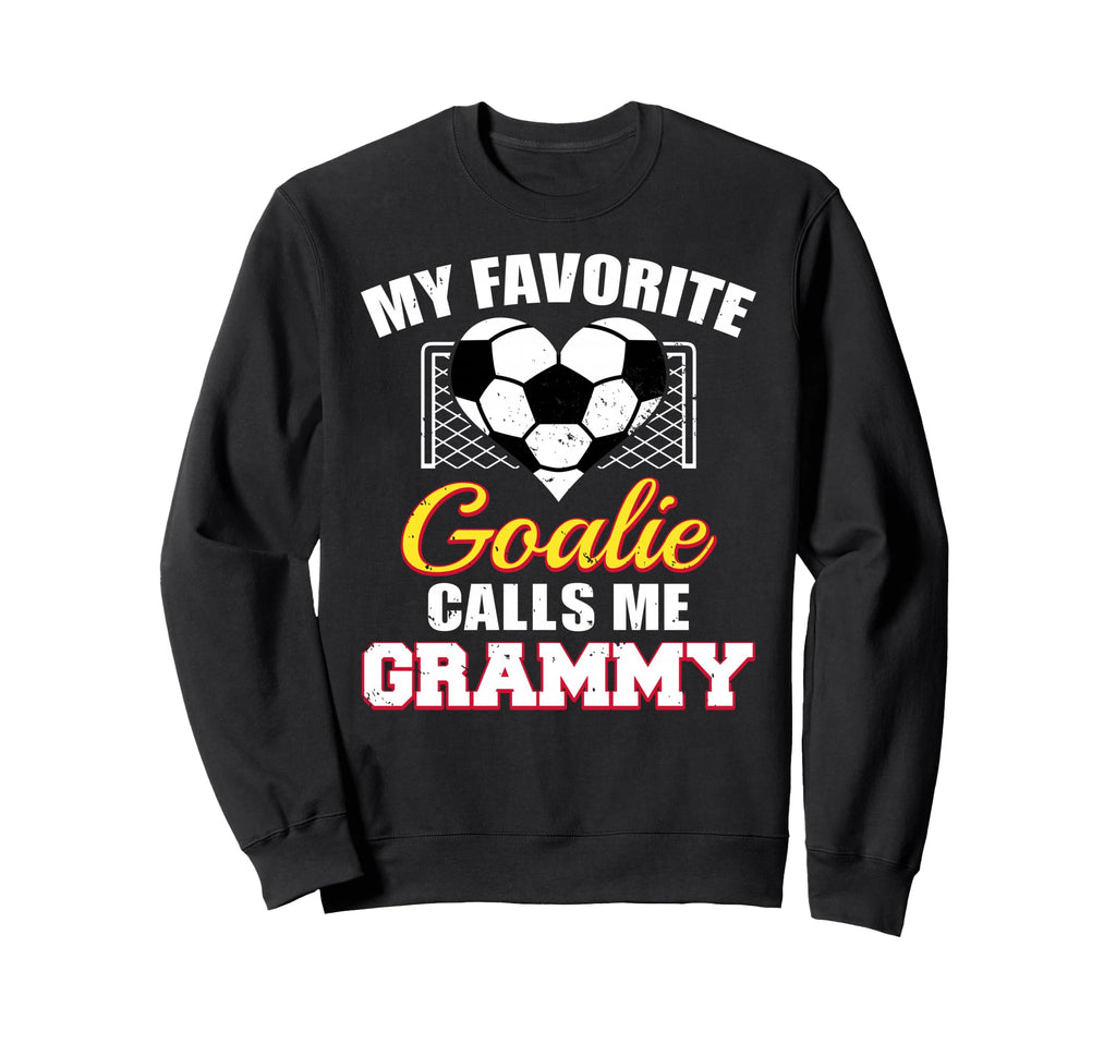 My Favorite Goalie Calls Me Sweatshirt - Fun Novelty Design Men Women