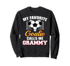 My Favorite Goalie Calls Me Sweatshirt - Fun Novelty Design Men Women