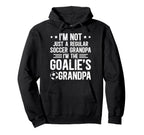 Im Soccer Goalie Grandpa Soccer Keeper Hoodie - Graphic Print Unisex