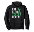 Eat Sleep Soccer Repeat Soccer Hoodie - Novelty Apparel for Adults