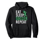 Eat Sleep Soccer Repeat Soccer Hoodie - Novelty Apparel for Adults