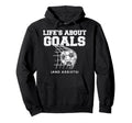 Lifes About Goals Assist Soccer Hoodie - Aesthetic Graphic Men Women