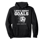 Lifes About Goals Assist Soccer Hoodie - Aesthetic Graphic Men Women