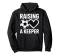 Raising Keeper Goalie Soccer Hoodie - Trendy Graphic for Adults