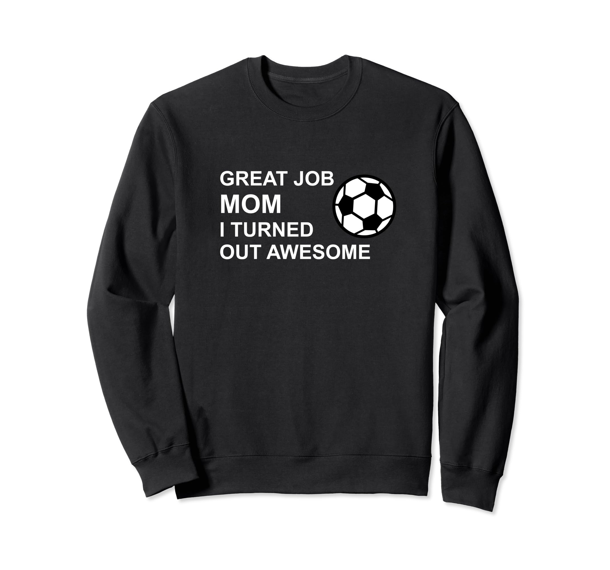 Funny Mothers Day Soccer Player Great Sweatshirt - Unique Graphic Unisex