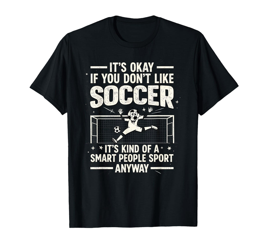 Funny Soccer Soccer Lover Soccer T-Shirt - Casual Everyday Wear for Adults