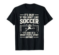 Funny Soccer Soccer Lover Soccer T-Shirt - Casual Everyday Wear for Adults