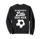 My Brothers Little Sidekick Proud Sweatshirt - Minimalist Print for Adults