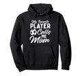 My Favorite Player Calls Me Mom Soccer Hoodie - Novelty Apparel Men Women