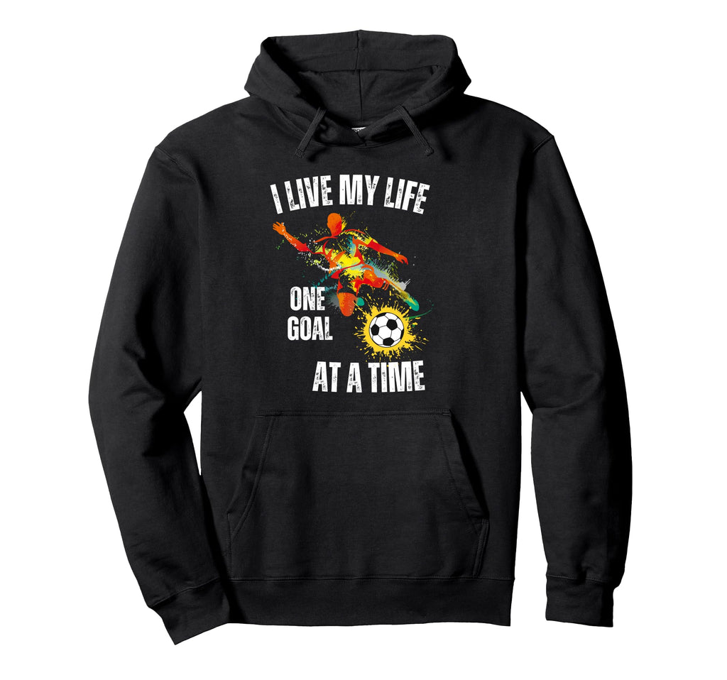 Soccer I Live My Life One Goal Time Hoodie - Unique Graphic Unisex