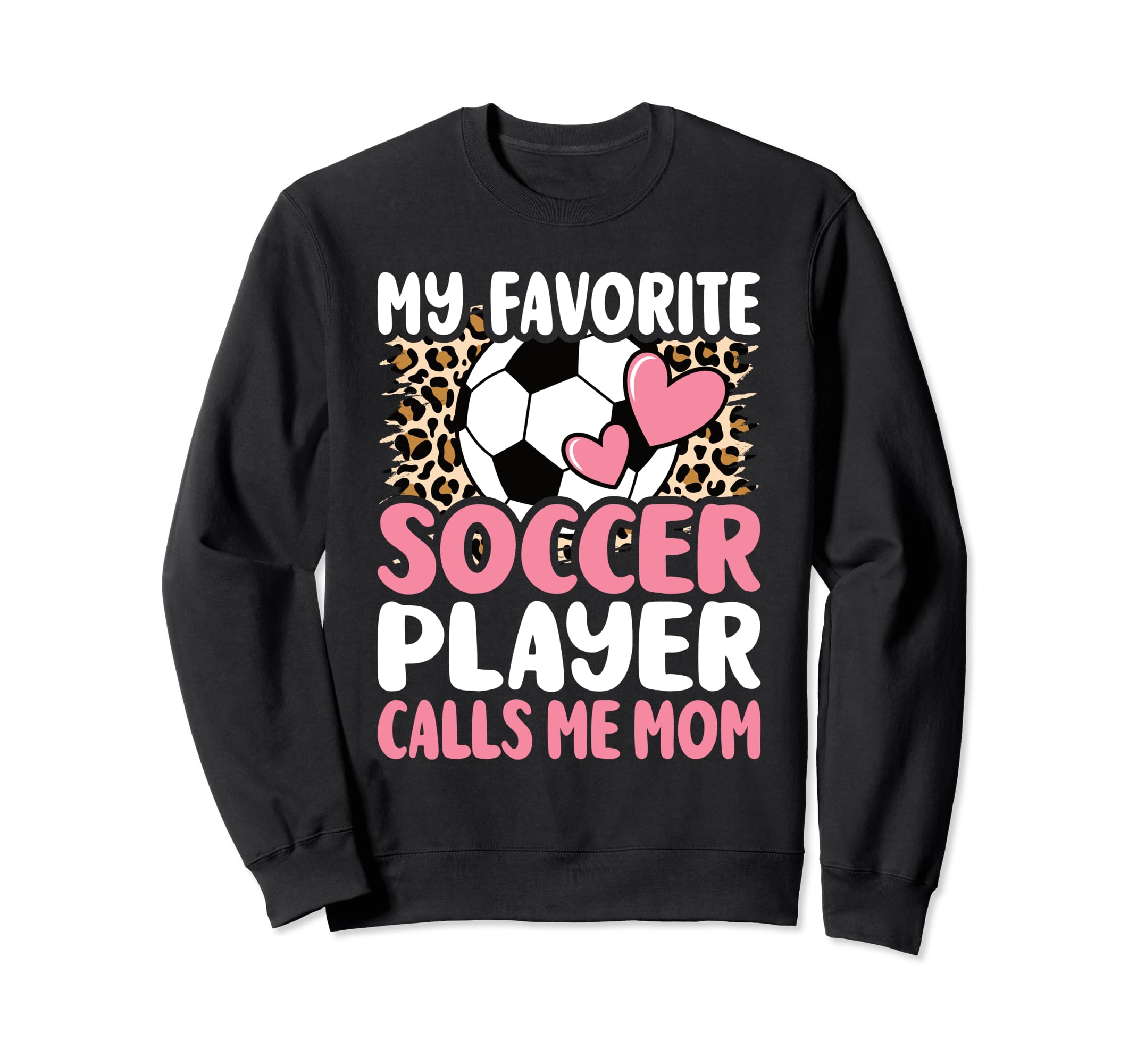 My Favorite Soccer Player Calls Me Sweatshirt - Unique Graphic Men Women