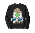 Mama Vibes Soccer Mothers Day Sweatshirt - Minimalist Print for Adults