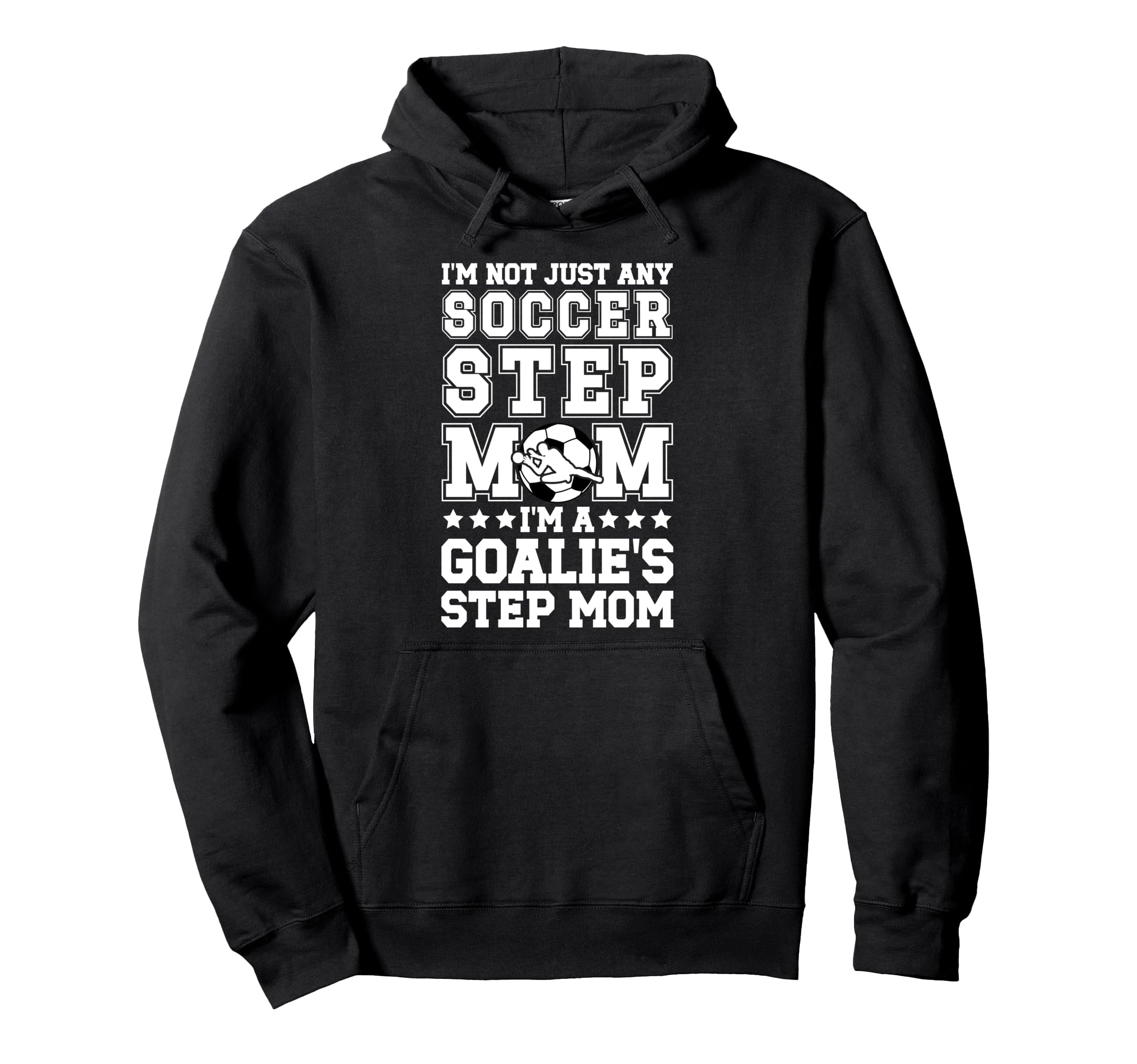 Im Soccer Goalie Step Mom Soccer Keeper Hoodie - Aesthetic Graphic Unisex