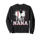 Ball Nana Baseball Soccer Heart Sweatshirt - Fun Novelty Design Men Women