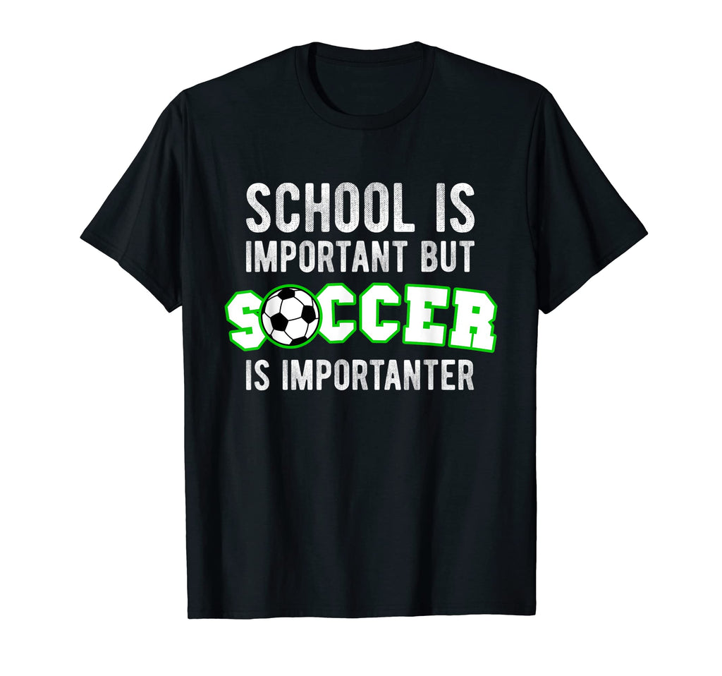 Funny School Is Important But Soccer Is T-Shirt - Trendy Graphic Unisex