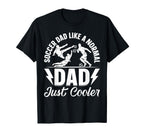 Soccer Dad Like Normal Dad Just T-Shirt - Custom Art Print for Adults