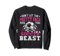 Dont Let Pretty Face Fool You Soccer Sweatshirt - Unique Graphic Unisex