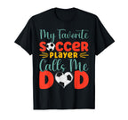 My Favorite Soccer Player Calls Me Dad T-Shirt - Minimalist Print Unisex