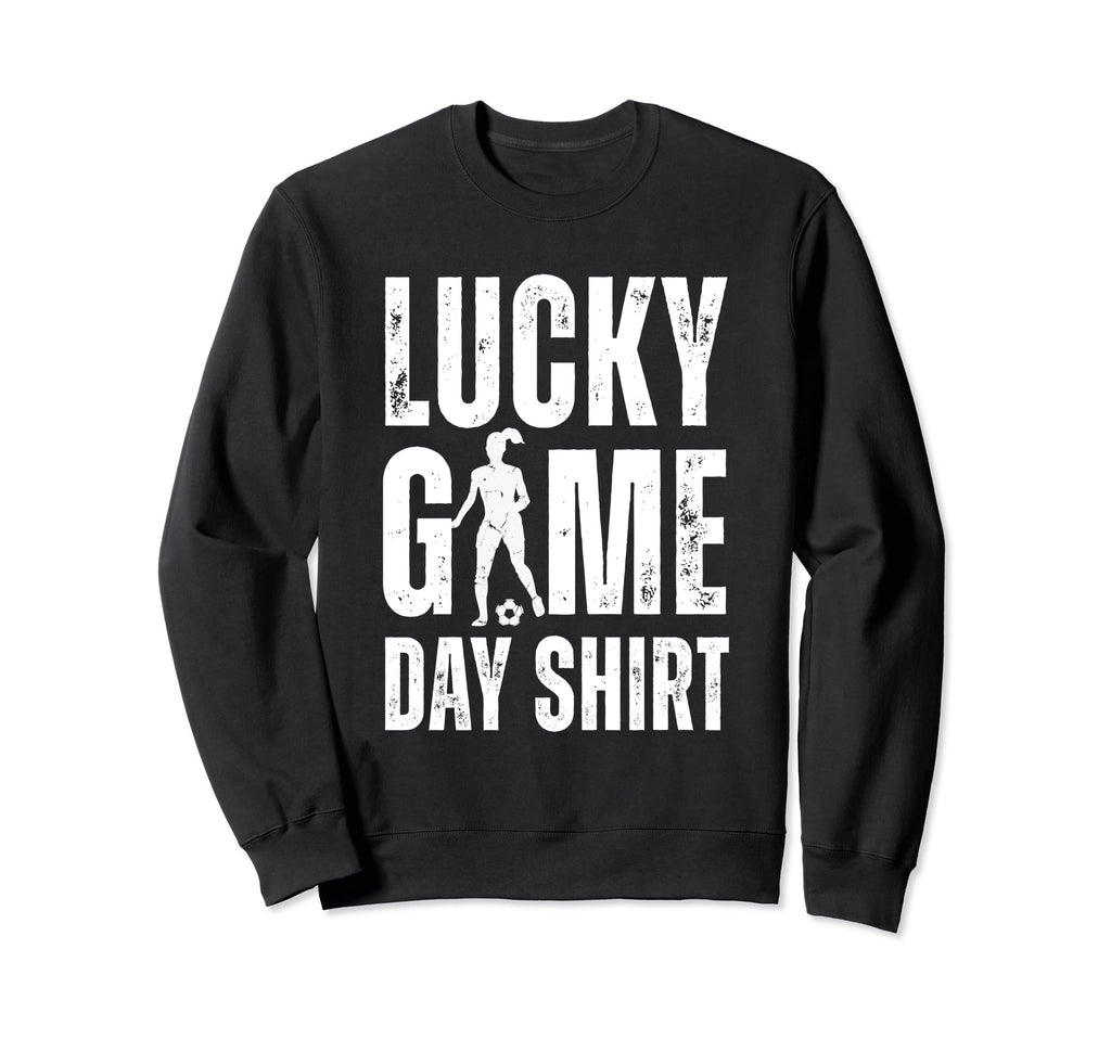 Soccer Player Funny Lucky Game Day Sweatshirt - Streetwear Style Unisex