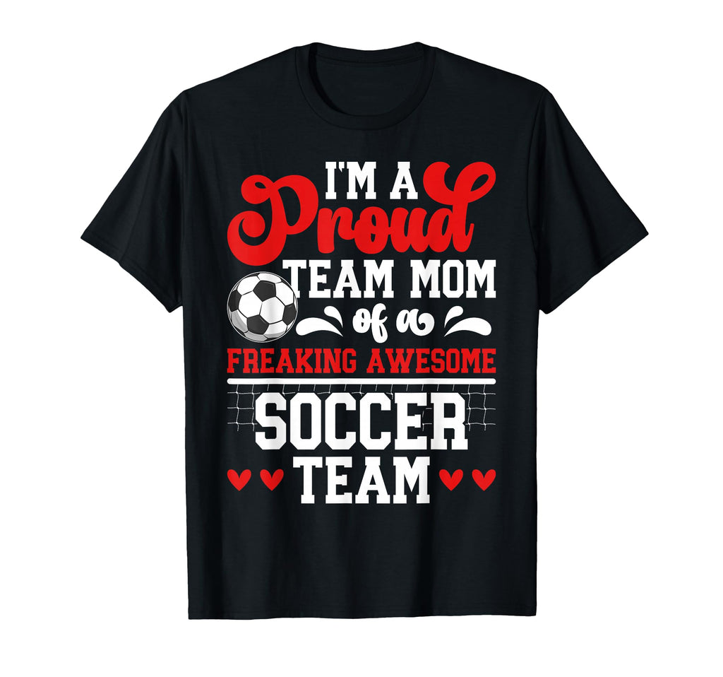 Im Proud Soccer Team Mom Soccer Team T-Shirt - Unique Graphic Men Women
