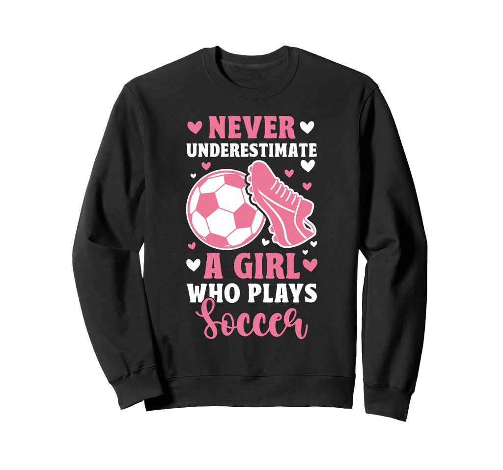 Never Underestimate Who Plays Sweatshirt - Aesthetic Graphic Men Women