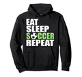 Eat Sleep Soccer Repeat Sport Hoodie - Casual Everyday Wear Men Women