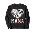Ball Mama Baseball Soccer Heart Sweatshirt - Custom Art Print Men Women