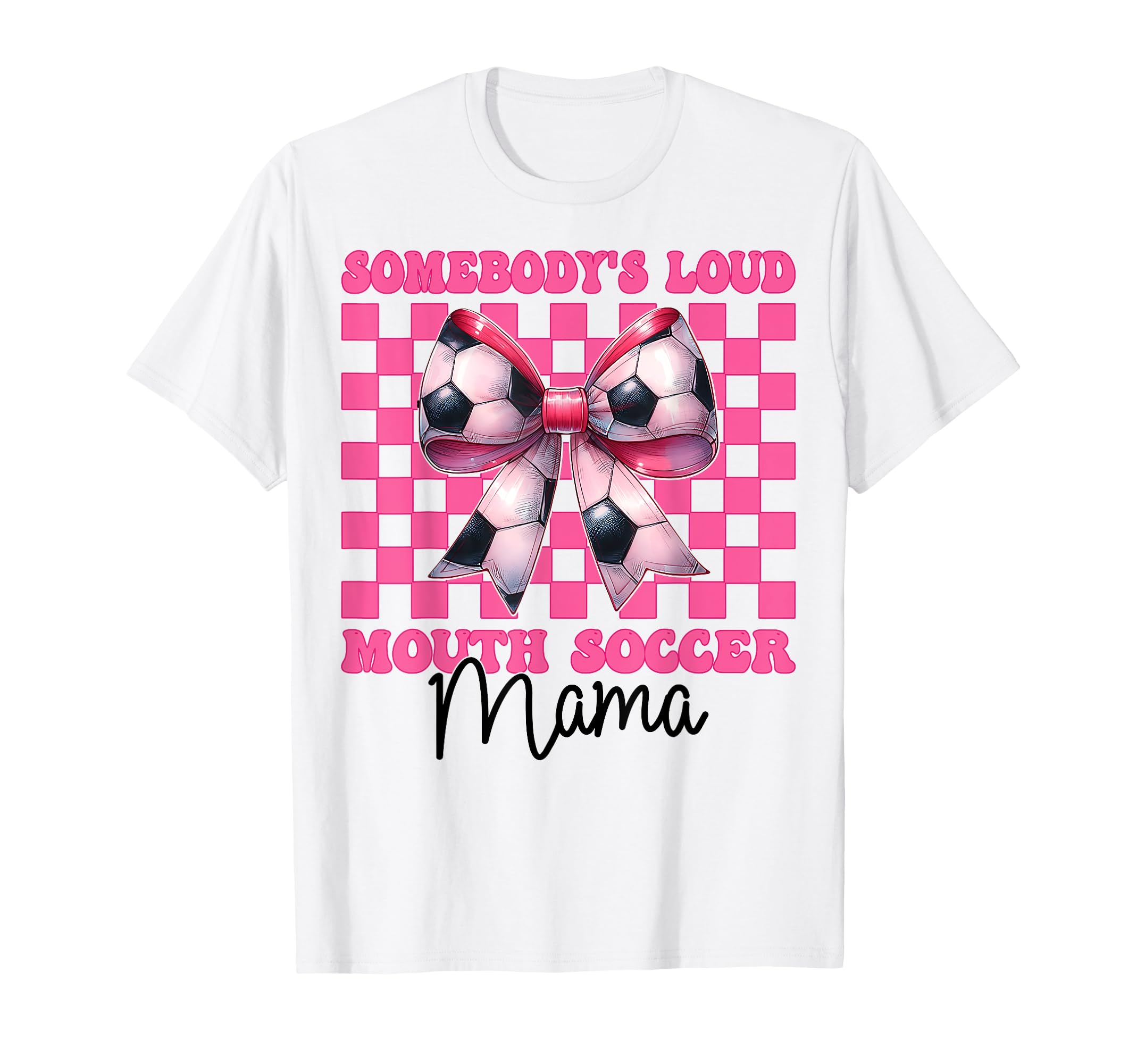 Somebodys Loud Mouth Soccer Mama Mom T-Shirt - Custom Art Print Men Women