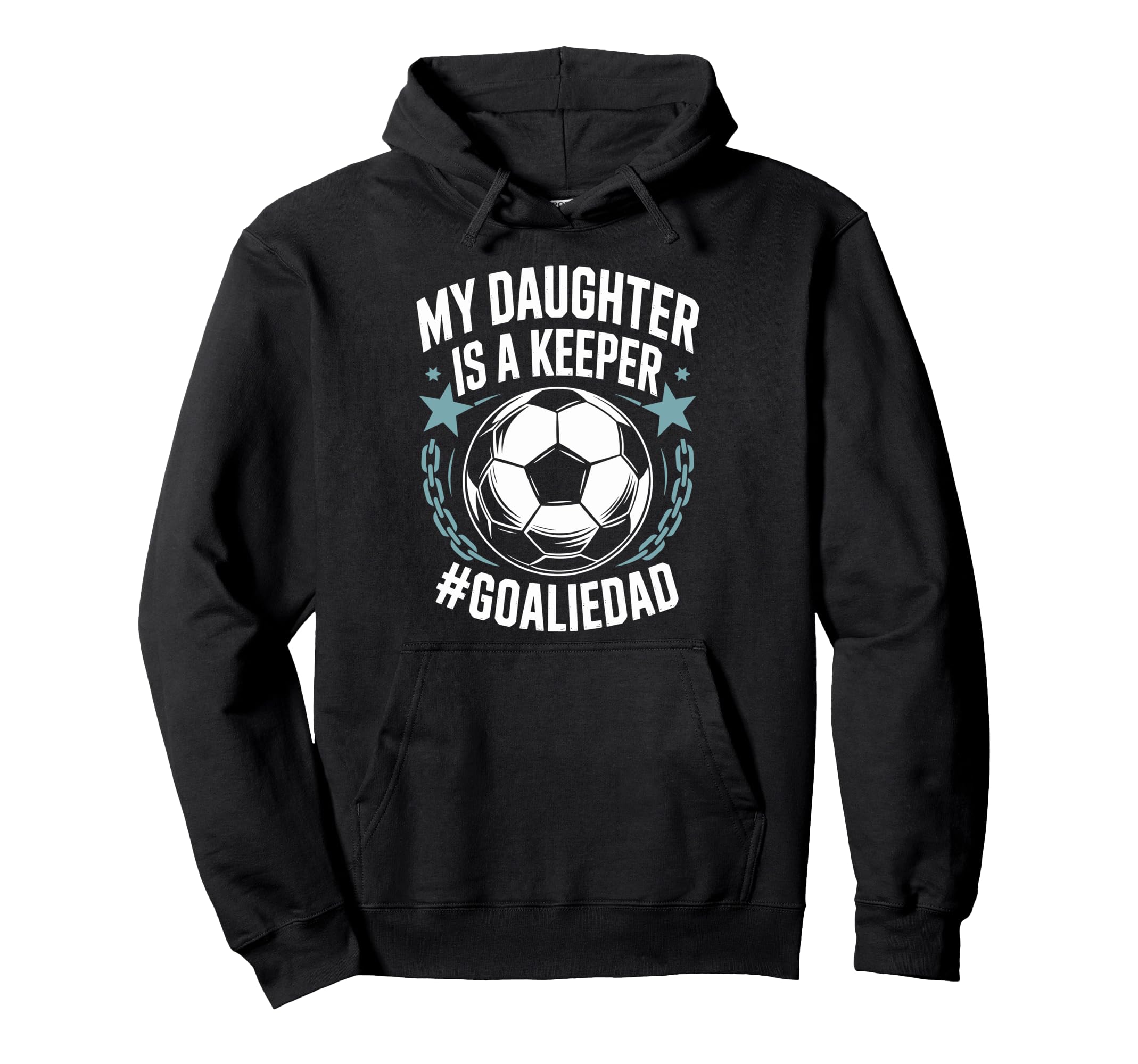 Goal Keeper Dad Soccer Lover Team My Hoodie - Novelty Apparel Men Women