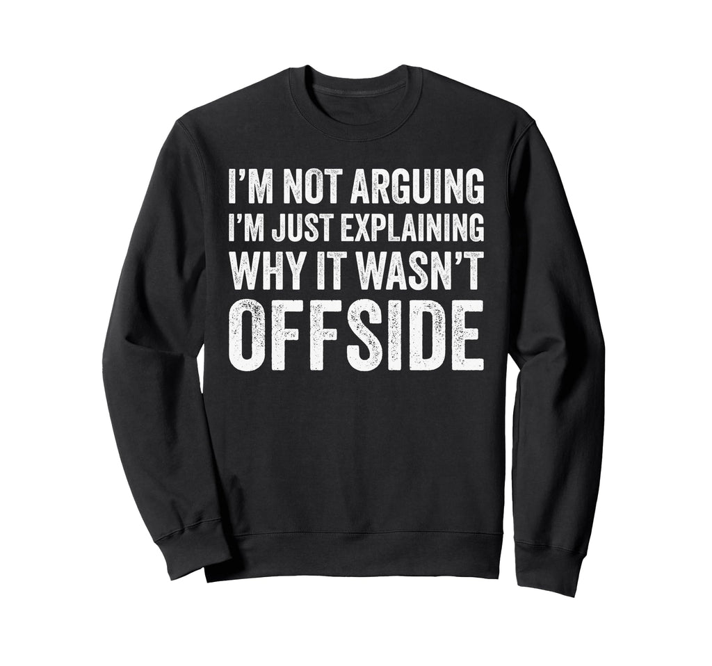 Funny Soccer Gift Soccer Sweatshirt - Casual Everyday Wear Men Women