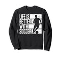 Funny Better Soccer Sweatshirt - Trendy Graphic Unisex