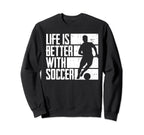 Funny Better Soccer Sweatshirt - Trendy Graphic Unisex