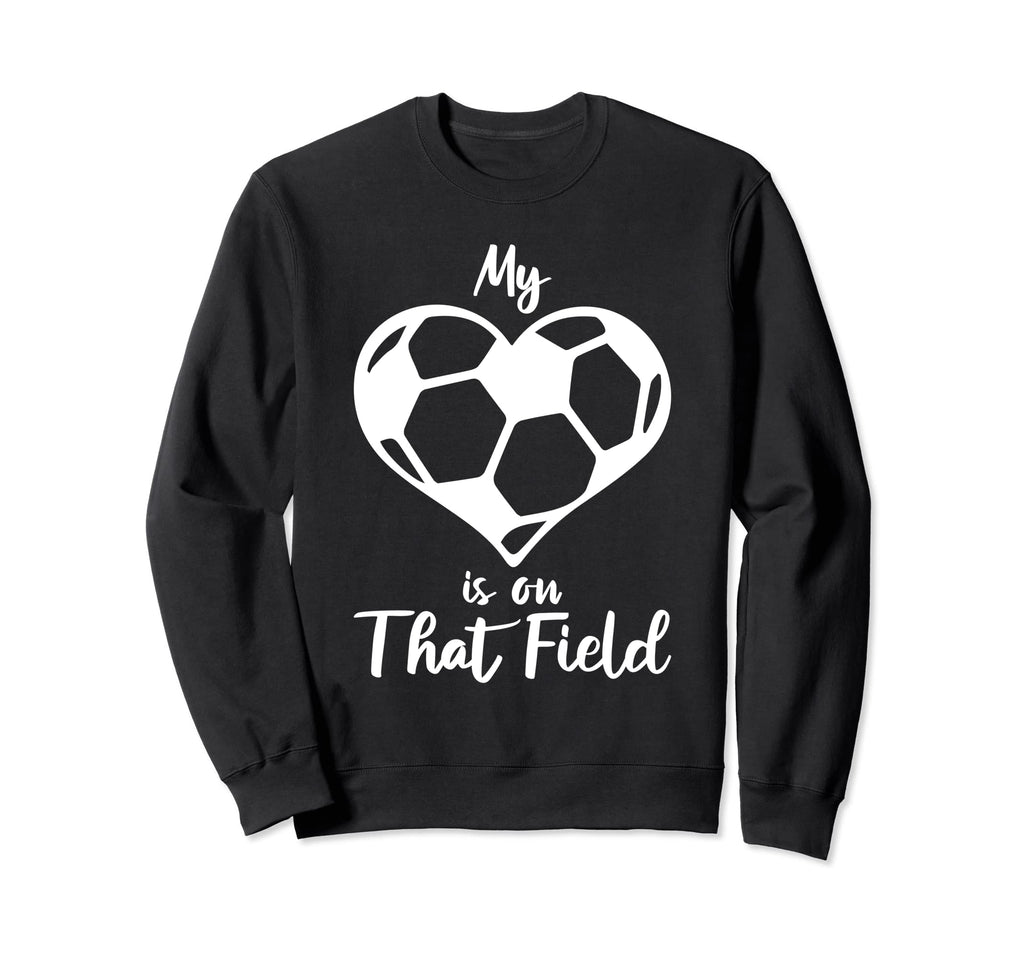 My Heart Is That Field Soccer Mama Sweatshirt - Aesthetic Graphic Unisex