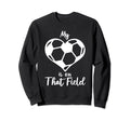My Heart Is That Field Soccer Mama Sweatshirt - Aesthetic Graphic Unisex