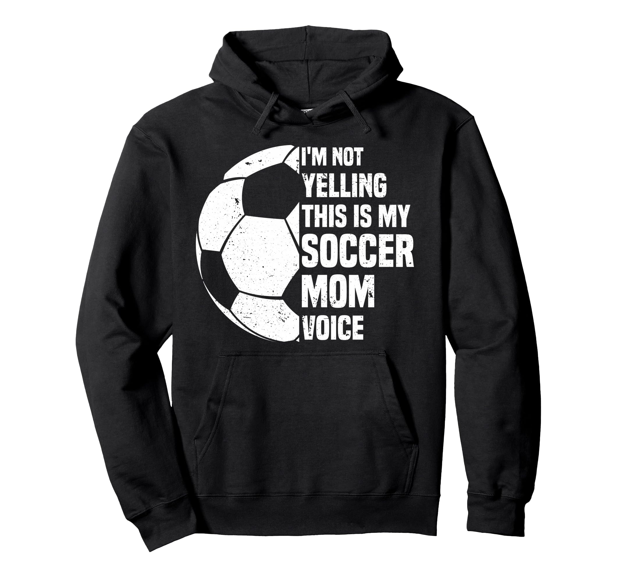 Im Not Yelling This Is My Soccer Mom Hoodie - Fun Novelty Design Unisex