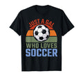 Just Gal Who Loves Soccer Soccer T-Shirt - Casual Everyday Wear Unisex