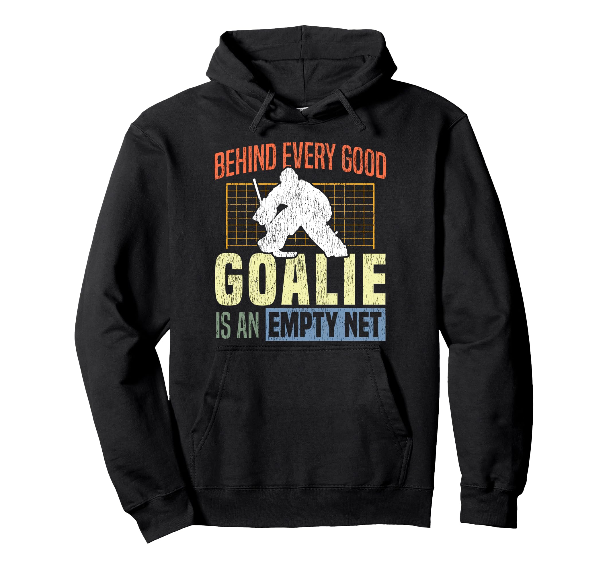 Ice Hockey Goalie Goalkeeper Behind Every Hoodie - Minimalist Print Unisex