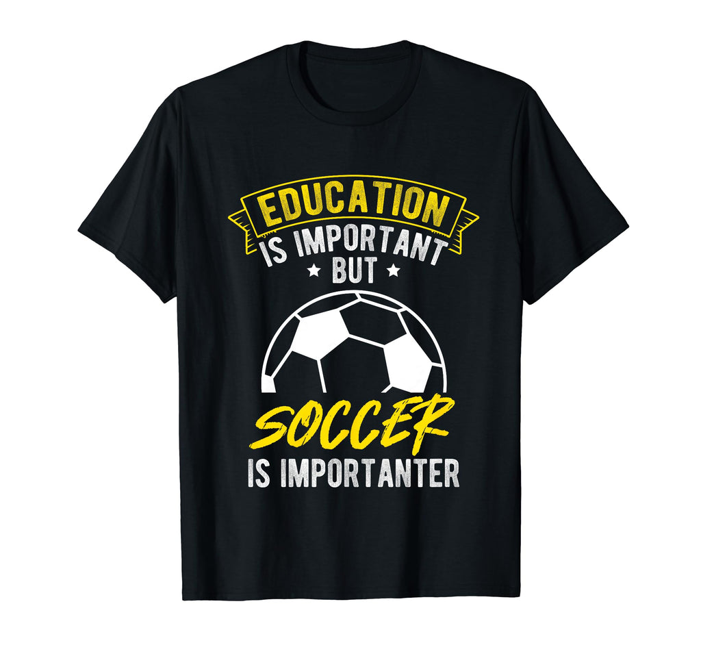 Education Is Important But Soccer Is T-Shirt - Trendy Graphic for Adults