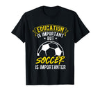 Education Is Important But Soccer Is T-Shirt - Trendy Graphic for Adults
