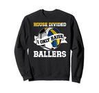 House Divided I Only Raise Ballers Sweatshirt - Streetwear Style Men Women