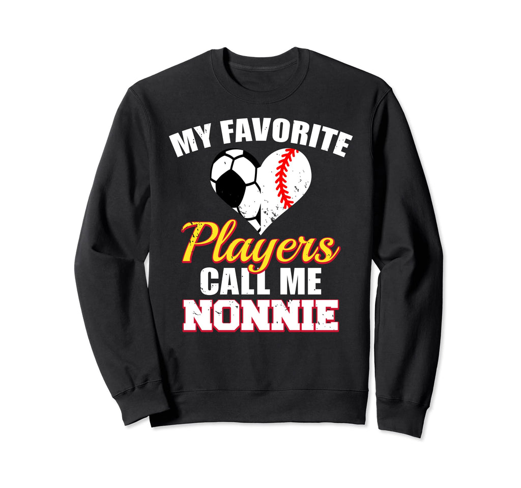 My Favorite Players Call Me Nonnie Sweatshirt - Graphic Print Men Women