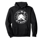 Hockey Goalie Be My Office Funny Ice Hoodie - Unique Graphic Men Women